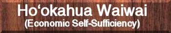Chapter 2: Ho'okahua Wai Wai (Economic Self-Sufficiency)