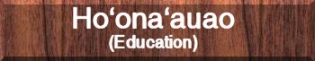 Chapter 4: Ho'ona'auao (Education)